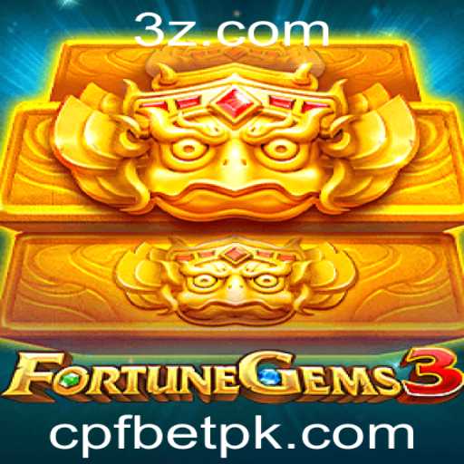 Explorando o Universo de FortuneGems3: O Novo Sensação Com Vantagens de CPFBet